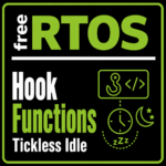 STM32 FreeRTOS: Hook Functions and Tickless Idle